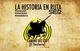 El programa de la SER "La Historia en Ruta" recorre la ruta del Destierro del Camino del Cid