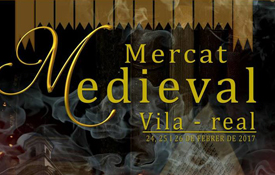 El Mercado Medieval de Vila-real tendrá lugar del 24 al 26 de febrero