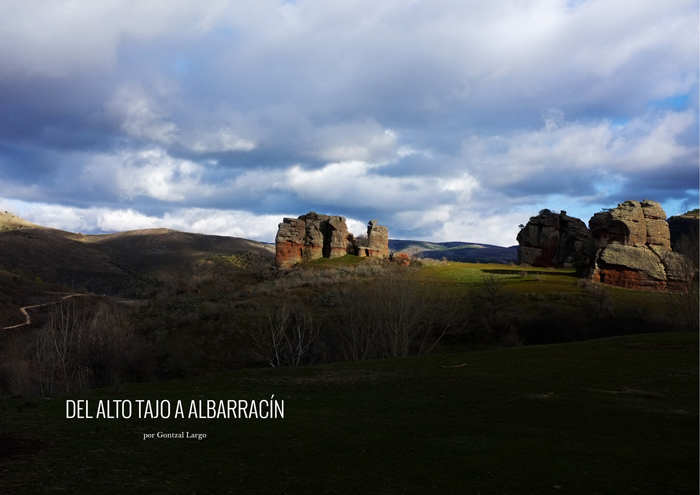 Del Alto Tajo a Albarracn / Gontzal Largo