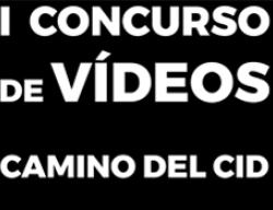 I Concurso de Vídeos Camino del Cid. Hasta el 15 de octubre