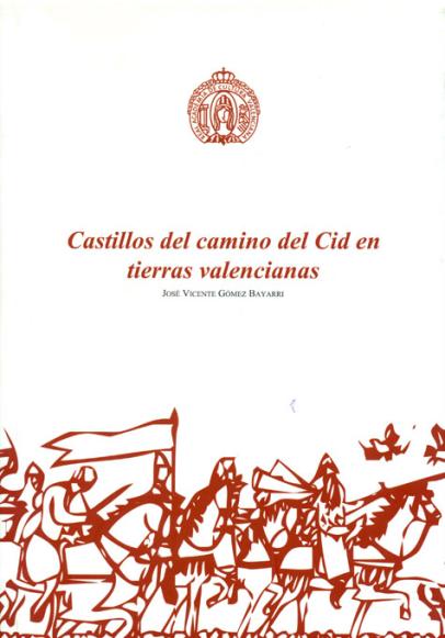 Semblanza de los castillos del Camino del Cid en la Comunidad Valenciana