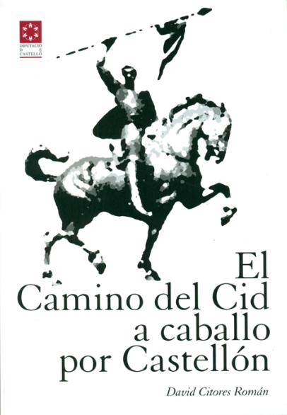 Guía para recorrer a caballo el Camino del Cid en Castellón